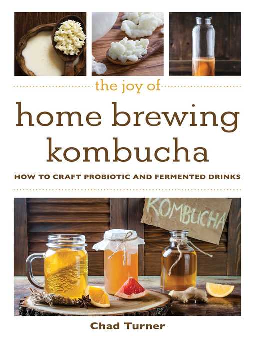 Title details for The Joy of Home Brewing Kombucha by Chad Turner - Available